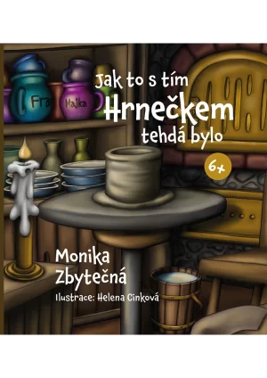 Jak to s tím Hrnečkem tehdá bylo