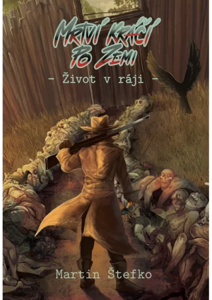 Mrtví kráčí po zemi: Život v ráji